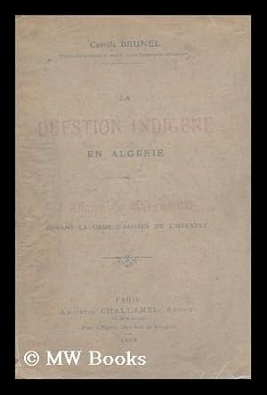 Bild des Verkufers fr La Question Indigene En Algerie. L'Affaire De Margueritte Devant La Cour D'Assises De L'Herault zum Verkauf von MW Books