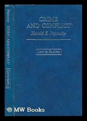 Seller image for Crime and Conflict : a Study of Law and Society / Harold E. Pepinsky for sale by MW Books