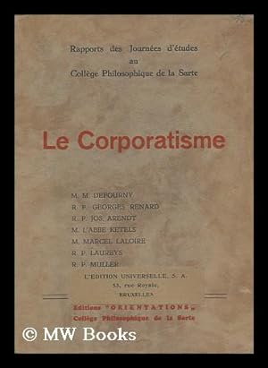 Imagen del vendedor de Le Corporatisme; Rapports Des Journees Etudes Au College Philosophique De La Sartre a la venta por MW Books