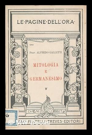 Immagine del venditore per Mitologia E Germanesimo / Alfredo Galletti venduto da MW Books