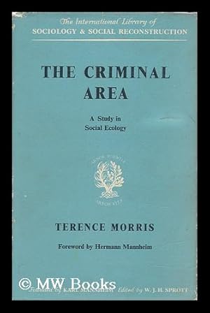 Immagine del venditore per The Criminal Area : a Study in Social Ecology / Foreword by Hermann Mannheim venduto da MW Books
