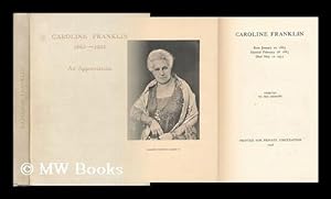 Immagine del venditore per Caroline Franklin : Born January 20 1863, Married February 28 1883, Died May 12 1935 : Tributes to Her Memory venduto da MW Books