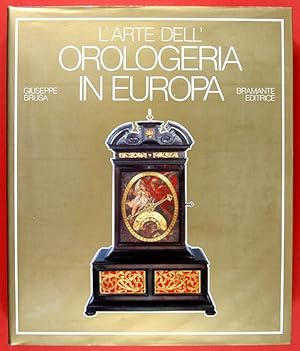 L'Arte dell'Orologeria in Europa. Sette secoli di orologi meccanici