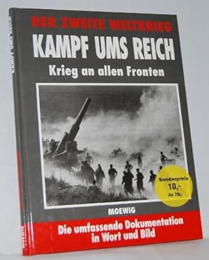 Kampf ums Reich - Krieg an allen Fronten. Reihe: Der Zweite Weltkrieg. Die umfassende Dokumentati...