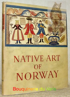 Bild des Verkufers fr The Native Arts of Norway. zum Verkauf von Bouquinerie du Varis