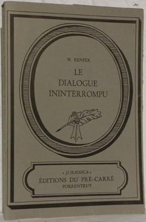 Seller image for Le dialogue interrompu. Proses recueillies et prfaces par Hughes Richard.Collection Jurassica. for sale by Bouquinerie du Varis