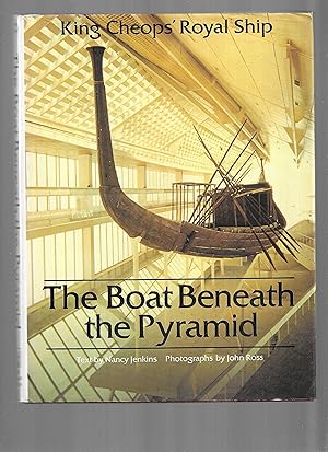 THE BOAT BENEATH THE PYRAMID;KING CHEOPS' ROYAL SHIP.