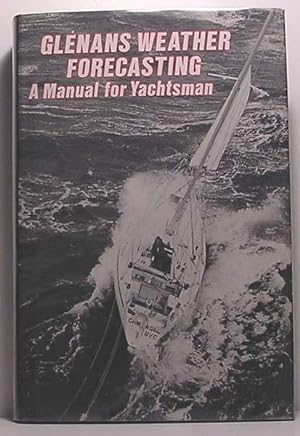 Glenans Weather Forecasting: A Manual for Yachtsmen