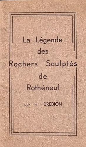 Image du vendeur pour LA LEGENDE DES ROCHERS SCULPTES DE ROTHENEUF mis en vente par Librairie l'Aspidistra