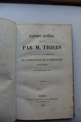 Rapport Général presenté par M. Thiers au Nom de la Commission de l'Assistance et de la Prévoyanc...