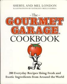 Seller image for The Gourmet Garage Cookbook: 200 Everyday Recipes Using Fresh and Exotic Ingredients from Around the World for sale by The Book Faerie