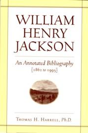 Seller image for William Henry Jackson: An Annotated Bibliography {1862 to 1995} for sale by The Book Faerie