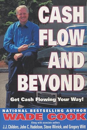 Seller image for Cash Flow And Beyond: Get Cash Flowing Your Way! for sale by Kenneth A. Himber