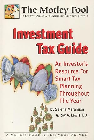 Seller image for The Motley Fool Investment Tax Guide: An Investor's Year-Round Resource for Smart Tax Decisions for sale by Kenneth A. Himber