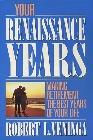 Imagen del vendedor de Your Renaissance Years: Making Retirement the Best Years of Your Life a la venta por Kenneth A. Himber