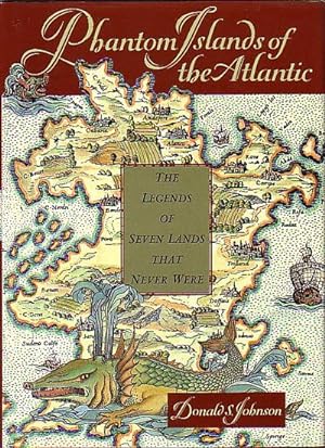 Seller image for PHANTOM ISLANDS OF THE ATLANTIC - The Legends of Seven Lands That Never Were for sale by Jean-Louis Boglio Maritime Books