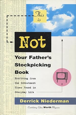 Seller image for This Is Not Your Father's Stockpicking Book: Profiting from the Hidden Investment Clues Found in Everyday Life for sale by Kenneth A. Himber