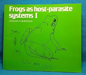 Seller image for Frogs As Host-Parasite Systems I: An Introduction to Parasitology through the Parasites of Rana temporaria, R. esculenta and R. pipiens for sale by Wormhole Books