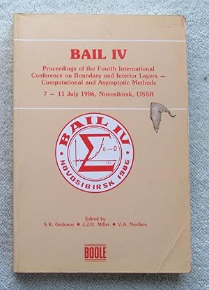 Imagen del vendedor de Bail IV - Proceedings of the Fourth International Conference on Boundary and Interior Layers - Computational and Asymptotic Methods, 7 - 11 July, 1986, Novosibirsk, USSR a la venta por Glenbower Books