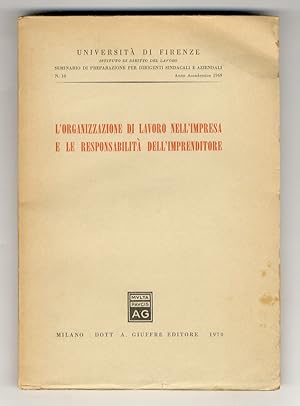 organizzazione (l') di lavoro nell'impresa e le responsabilità dell'imprenditore. Seminario di pr...