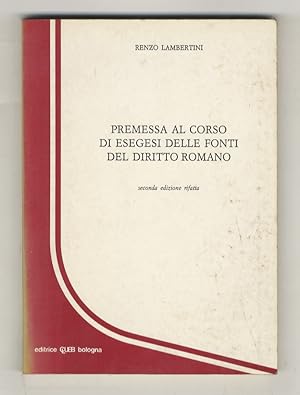 Premessa al corso di esegesi delle fonti del diritto romano.