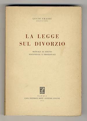 Imagen del vendedor de La legge sul divorzio. Manuale di diritto sostanziale e processuale. a la venta por Libreria Oreste Gozzini snc