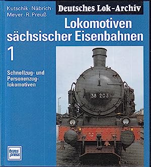 Lokomotiven sächsischer Eisenbahnen. 1. Schnellzug- und Personenzuglokomotiven.