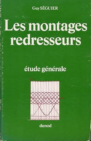 Image du vendeur pour Les montages redresseurs. Etude gnrale mis en vente par L'ivre d'Histoires