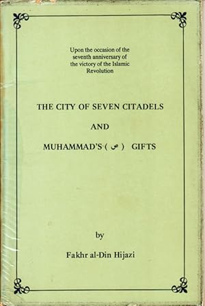 The City of Seven Citadels and Muhammad's Gifts.
