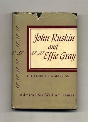 Seller image for John Ruskin And Effie Gray - 1st Edition/1st Printing for sale by Books Tell You Why  -  ABAA/ILAB