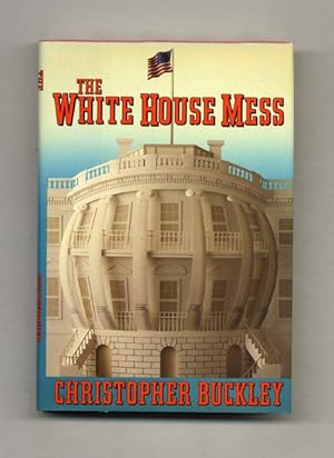 Bild des Verkufers fr The White House Mess - 1st Edition/1st Printing zum Verkauf von Books Tell You Why  -  ABAA/ILAB