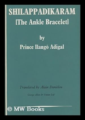 Bild des Verkufers fr Shilappadikaram [The Ankle Bracelet] zum Verkauf von MW Books Ltd.