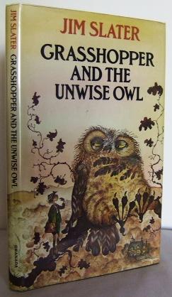 Seller image for Grasshopper and the unwise Owl for sale by Mad Hatter Books