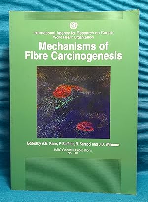 Seller image for Mechanisms of Fibre Carcinogenesis IARC Scientific Publications No. 140 for sale by Wormhole Books