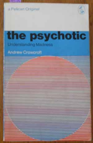 Seller image for Psychotic, The: Understanding Madness for sale by Reading Habit