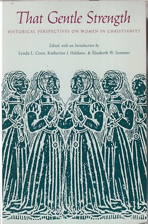 Immagine del venditore per That Gentle Strength Historical Perspectives On Women In Christianity venduto da Jonathan Grobe Books
