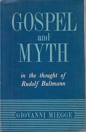 Bild des Verkufers fr Gospel And Myth In The Thought Of Rudolf Bultmann zum Verkauf von Jonathan Grobe Books