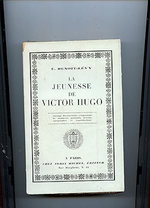 LA JEUNESSE DE VICTOR HUGO. Ouvrage documentaire comprenant de nombreux portraits , dessins ,auto...