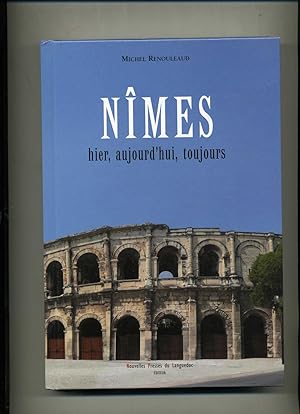 Imagen del vendedor de NMES HIER, AUJOURD'HUI, TOUJOURS. a la venta por Librairie CLERC