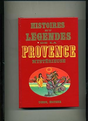 HISTOIRES ET LEGENDES DE LA PROVENCE MYSTERIEUSE.