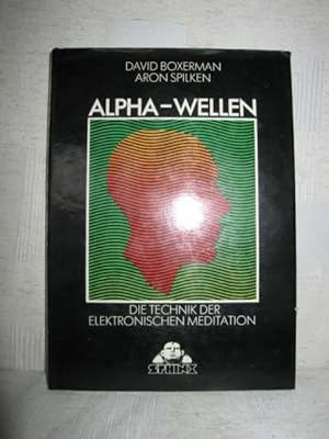 Alpha-Wellen (Die Technik der Elektronischen Meditation)