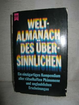 Weltalmanach des Übersinnlichen (Ein einzigartiges Kompendium aller rätselhaften Phänomene und un...