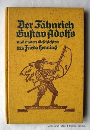 Bild des Verk�ufers f�r Der F�hnrich Gustav Adolfs und andere Geschichten. 4.-5. Tsd. Stuttgart, Quell-Verlag, ca. 1927. 84 S. Orig.-Leinenband mit Deckelzeichnung; stockfleckig. (H�henweg-B�cherei). zum Verkauf von J�rgen Patzer