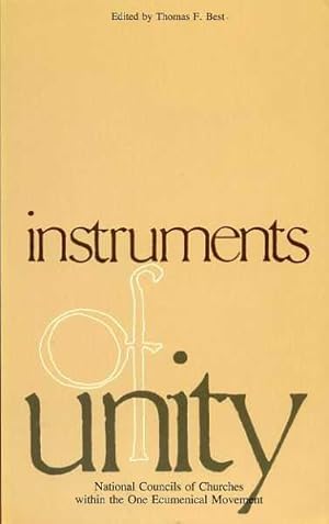 Seller image for INSTRUMENTS OF UNITY National Councils of Churches within the one ecumenical movement for sale by Pendleburys - the bookshop in the hills