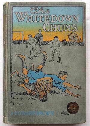 The Whitedown Chums, a Tale of Boarding-School Life.