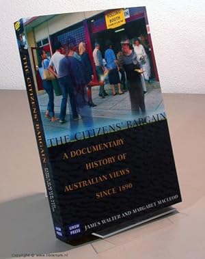 Bild des Verkufers fr The Citizens' Bargain: A Documentary History of Australian Views Since 1890. zum Verkauf von Librarium of The Hague