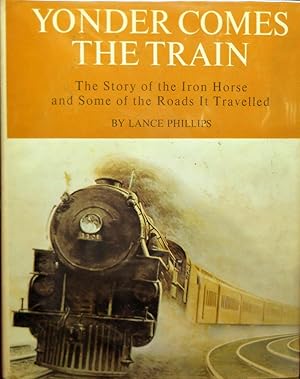 Seller image for YONDER COMES THE TRAIN. for sale by Legacy Books