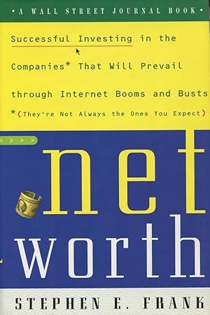 Immagine del venditore per Networth: Successful Investing in the Companies That Will Prevail Through Internet Booms and Busts venduto da Kenneth A. Himber