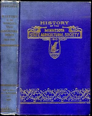 HISTORY OF THE MINNESOTA STATE AGRICULTURAL SOCIETY. From Its Organization in 1854 to the Annual ...