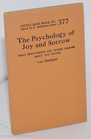 The psychology of joy and sorrow what behaviorists and others learned about our nature